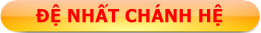 ĐỆ NHẤT CHÁNH HỆ