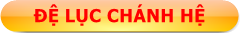 ĐỆ LỤC CHÁNH HỆ